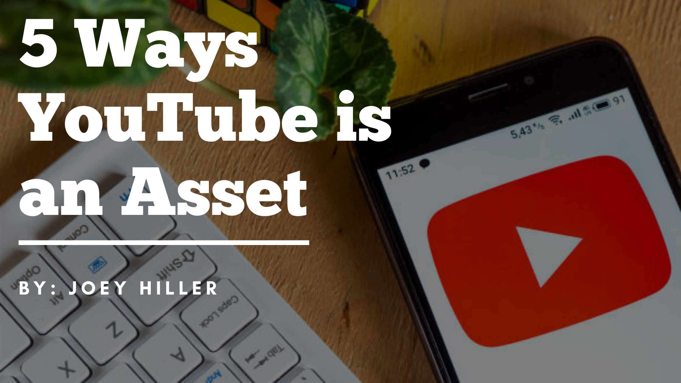5 Ways YouTube is an Asset